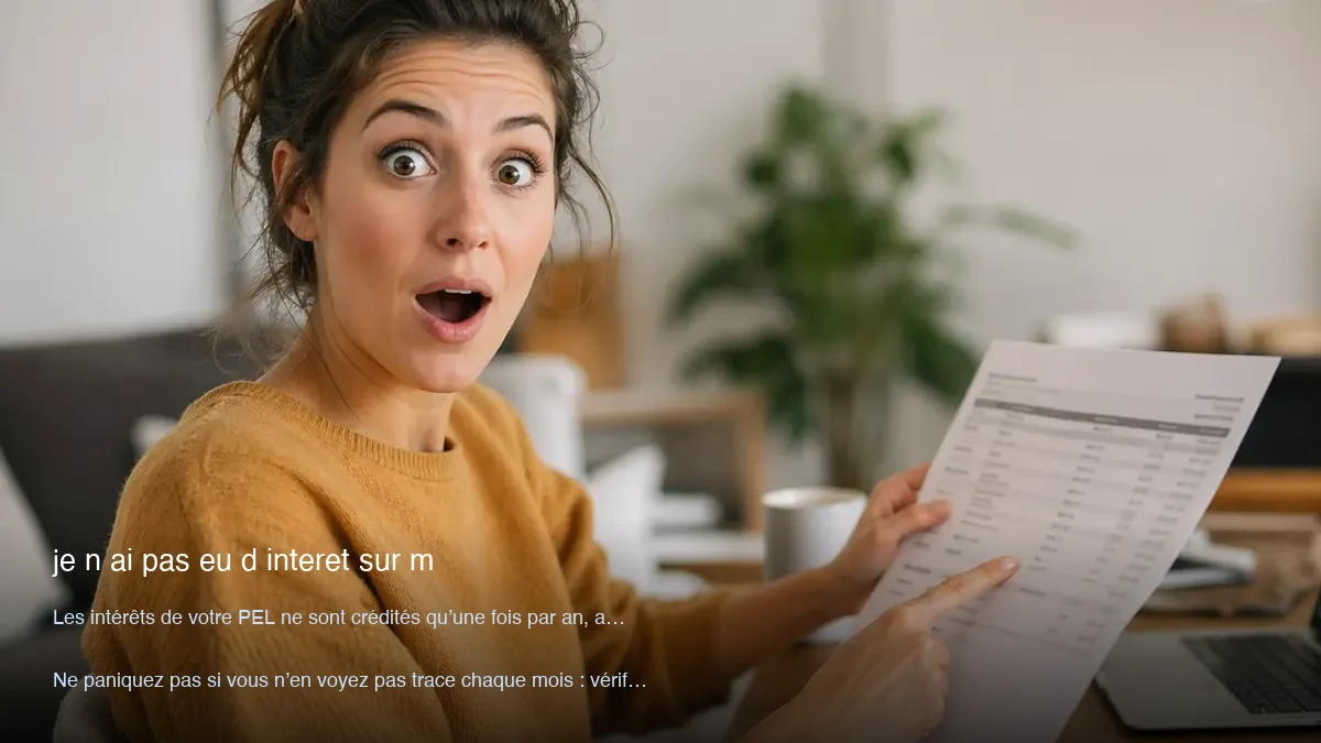 je n ai pas eu d interet sur mon pel